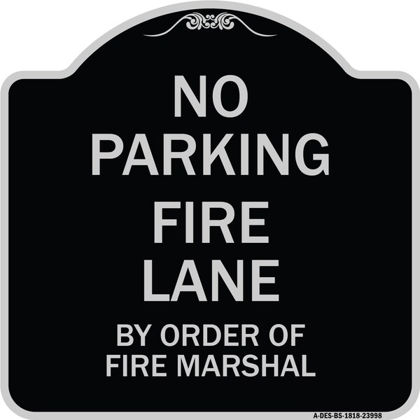Fire Lane by Order of Fire Marshal Heavy-Gauge Aluminum Architectural Sign, 18" x 18", BS-1818-23998
